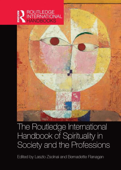 Cover for Zsolnai, Laszlo (Corvinus University of Budapest, Turkey) · The Routledge International Handbook of Spirituality in Society and the Professions - Routledge International Handbooks (Pocketbok) (2020)