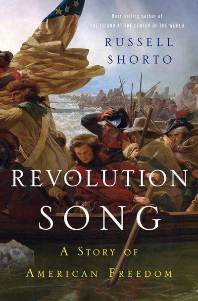 Cover for Russell Shorto · Revolution Song: A Story of American Freedom (Hardcover bog) (2017)