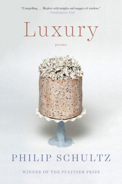 Cover for Philip Schultz · Luxury: Poems (Paperback Book) (2019)