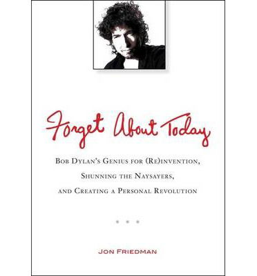 Bob Dylan · Forget About Today (Bog) (2012)