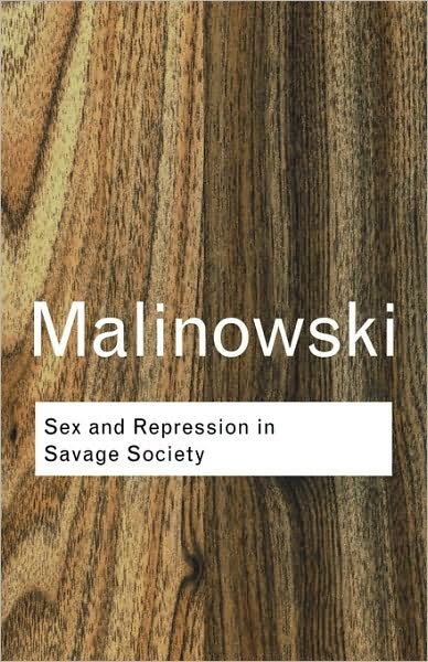 Cover for Bronislaw Malinowski · Sex and Repression in Savage Society - Routledge Classics (Paperback Book) (2001)