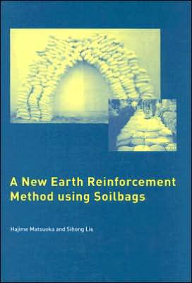 Cover for Hajime Matsuoka · A New Earth Reinforcement Method Using Soilbags (Inbunden Bok) (2005)