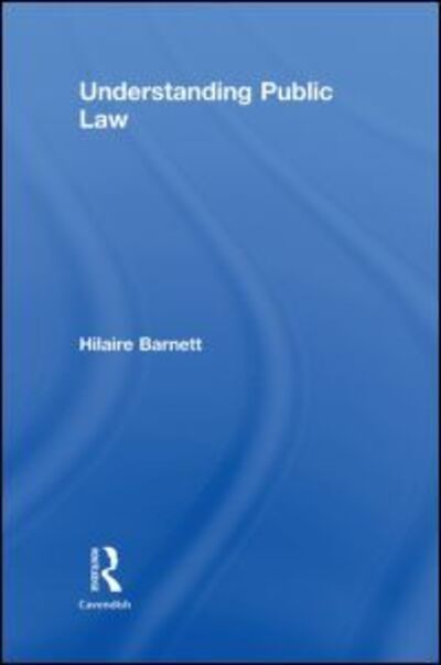 Cover for Barnett, Hilaire (Queen Mary, University of London, UK) · Understanding Public Law (Hardcover Book) (2009)