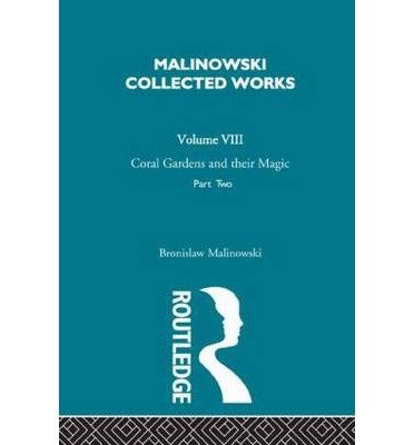Cover for Bronislaw Malinowski · Coral Gardens and Their Magic: The Language and Magic of Gardening [1935] (Pocketbok) (2010)
