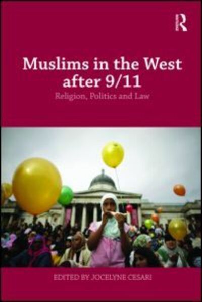 Cover for Cesari, Jocelyne (Harvard University, USA) · Muslims in the West after 9/11: Religion, Politics and Law - Routledge Studies in Liberty and Security (Paperback Book) (2009)