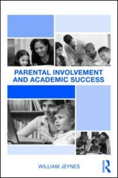 Cover for Jeynes, William (California State University, Long Beach, US) · Parental Involvement and Academic Success (Paperback Book) (2010)