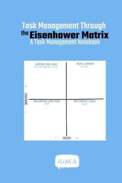 Cover for Iliaca · Task Management Through the Eisenhower Matrix (Paperback Book) (2019)