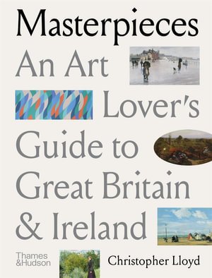 Cover for Christopher Lloyd · Masterpieces: An Art Lover’s Guide to Great Britain and Ireland (Paperback Book) (2022)
