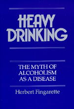 Cover for Herbert Fingarette · Heavy Drinking: The Myth of Alcoholism as a Disease (Taschenbuch) (1989)