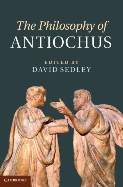 Cover for David Sedley · The Philosophy of Antiochus (Innbunden bok) (2012)