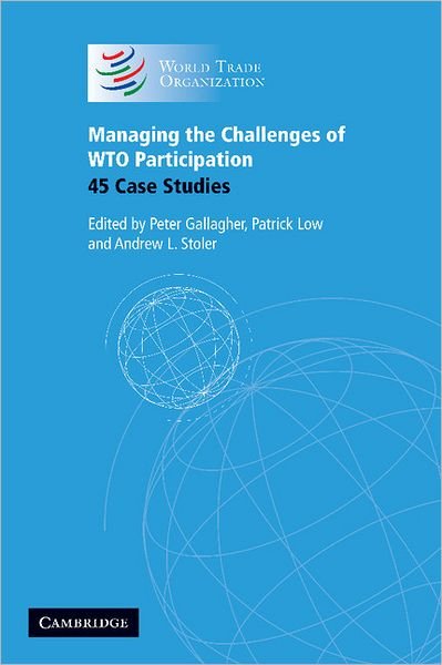 Cover for Peter Gallagher · Managing the Challenges of WTO Participation: 45 Case Studies (Paperback Bog) (2005)