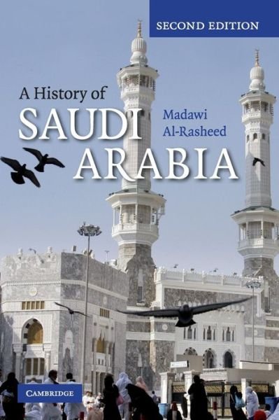 Cover for Al-rasheed, Madawi (University of London) · A History of Saudi Arabia (Paperback Book) [2 Revised edition] (2010)