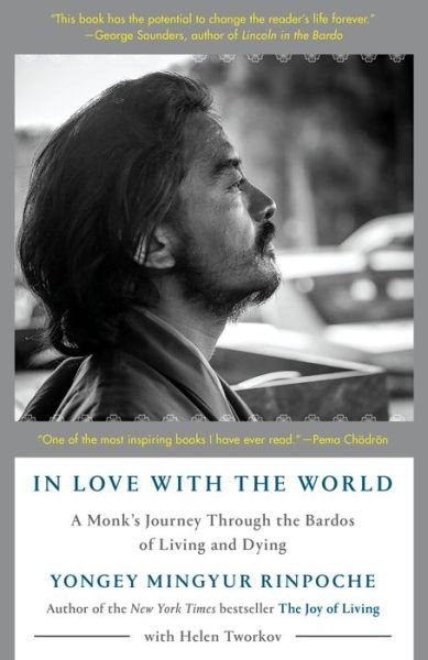 Cover for Yongey Mingyur Rinpoche · In Love with the World: A Monk's Journey Through the Bardos of Living and Dying (Paperback Bog) (2021)