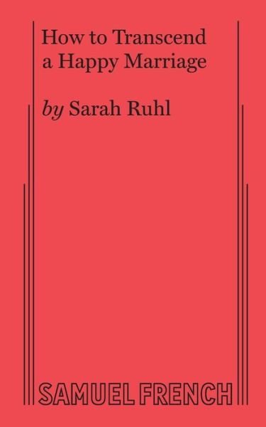 Cover for Sarah Ruhl · How to Transcend a Happy Marriage (Paperback Bog) (2017)