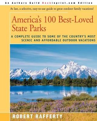 Cover for Robert Rafferty · America's 100 Best-loved State Parks: a Complete Guide to Some of the Country's Most Scenic and Affordable Outdoor Vacations (Pocketbok) (2000)