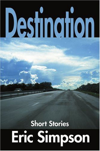 Cover for Eric Simpson · Destination: Short Stories (Paperback Book) (2000)