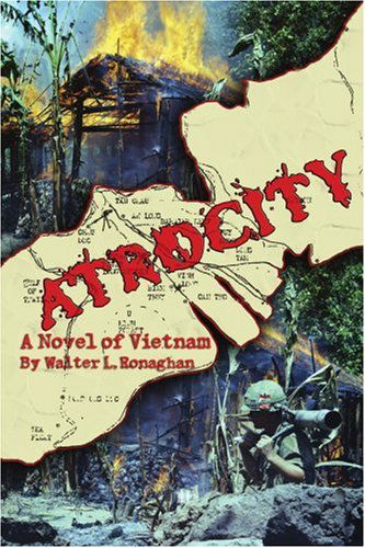 Cover for Walter Ronaghan · Atrocity: a Novel of Vietnam (Paperback Book) (2005)