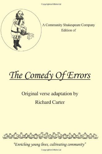 A Community Shakespeare Company Edition of the Comedy of Errors - Richard Carter - Books - iUniverse, Inc. - 9780595388547 - April 11, 2006