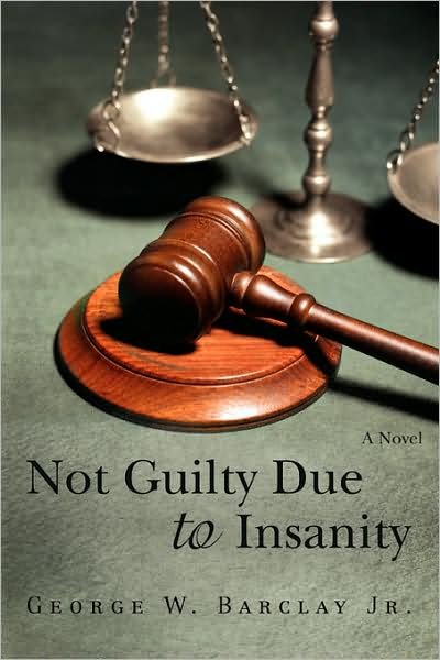 Cover for George Barclay Jr · Not Guilty Due to Insanity (Pocketbok) (2008)