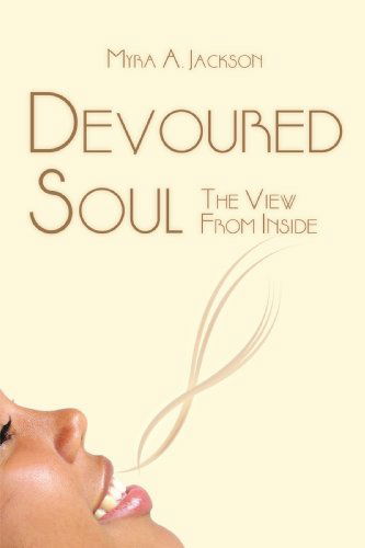 Cover for Myra A. Jackson · Devoured Soul: the View from Inside (Pocketbok) (2009)