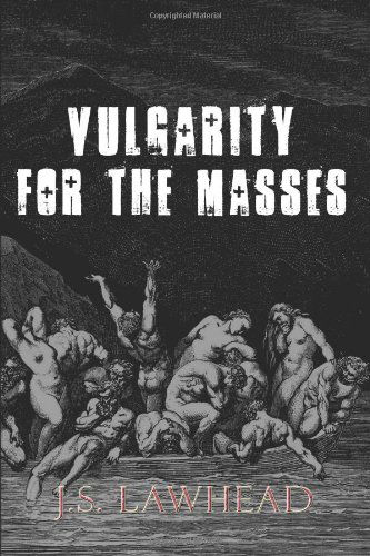 Cover for J. S. Lawhead · Vulgarity for the Masses (Paperback Book) (2011)