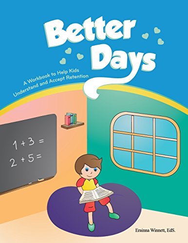 Cover for Erainna Winnett · Better Days: a Workbook to Help Kids Better Understand and Accept Retention (Helping Kids Heal Series) (Paperback Book) (2014)