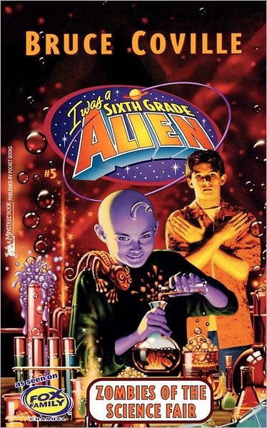 Zombies of the Science Fair, 5 - I Was a Sixth Grade Alien - Bruce Coville - Books - Aladdin Paperbacks - 9780671026547 - March 1, 2000