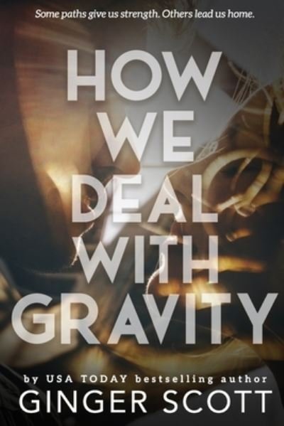 Cover for Ginger Scott · How We Deal With Gravity (Pocketbok) (2014)