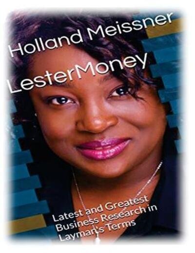 Cover for Holland Meissner Company · LesterMoney : Latest and Greatest Business Research in Layman's Terms (Paperback Book) (2016)