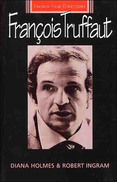 Cover for Diana Holmes · Francois Truffaut - French Film Directors Series (Paperback Book) (1998)