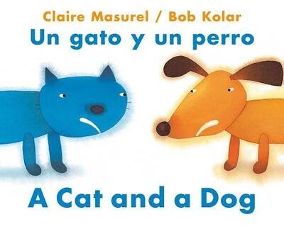 Cover for Claire Masurel · A Cat and a Dog / Un gato y un perro (Paperback Book) (2018)