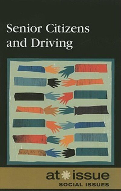 Cover for Tamara Thompson · Senior Citizens and Driving (At Issue) (Hardcover Book) (2008)