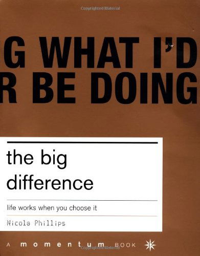 Cover for Nicola Phillips · The Big Difference: Life Works when You Choose It (Paperback Book) (2002)