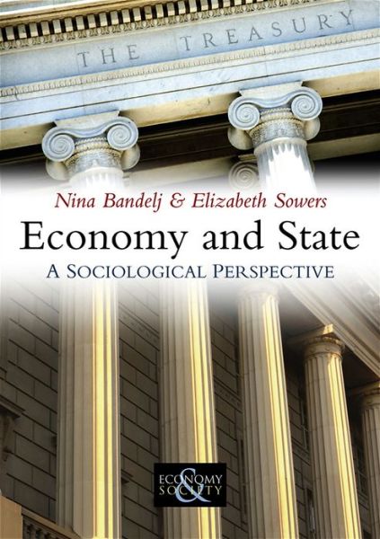 Cover for Bandelj, Nina (Assistant Professor of Sociology; University of California, Irvine) · Economy and State - Economy and Society (Hardcover Book) (2010)