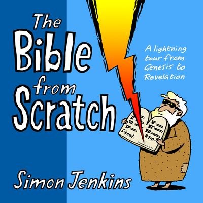 Cover for Simon Jenkins · The Bible from Scratch: A lightning tour from Genesis to Revelation (Paperback Book) [New edition] (2004)
