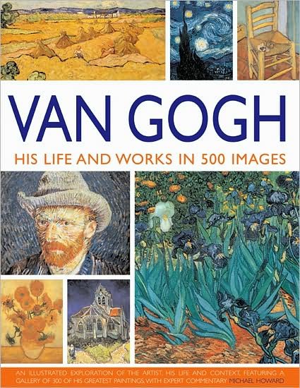 Cover for Michael Howard · Van Gogh: His Life and Works in 500 Images (Inbunden Bok) (2010)