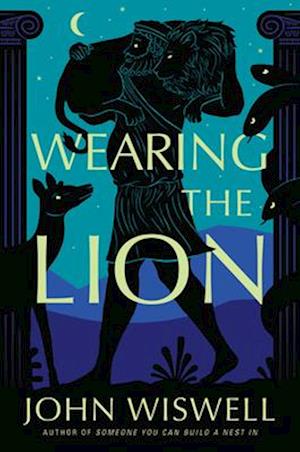 Cover for John Wiswell · Wearing The Lion (Book) (2025)