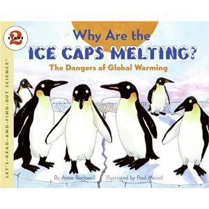 Cover for Anne Rockwell · Why Are the Ice Caps Melting?: the Dangers of Global Warming (Let's-read-and-find-out Science: Stage 2 (Pb)) (Inbunden Bok) (2006)