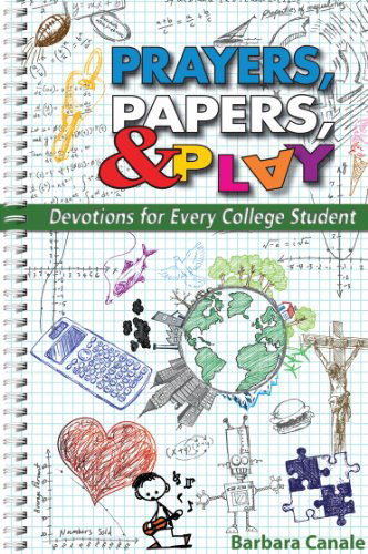 Prayers Papers and Play: Devotions For: Devotions for Every College Student - Barbara Canale - Książki - Liguori - 9780764821547 - 1 marca 2013