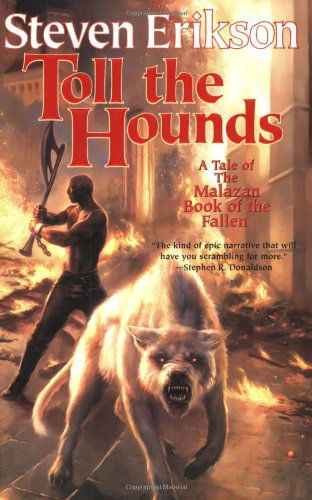 Toll the Hounds: Book Eight of The Malazan Book of the Fallen - Malazan Book of the Fallen - Steven Erikson - Livros - Tom Doherty Associates - 9780765316547 - 16 de setembro de 2008