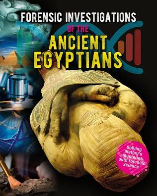 Cover for James Bow · Forensic Investigations of the Ancient Egyptians - Forensic Footprints of Ancient Worlds (Paperback Book) (2018)