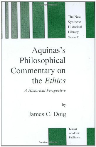 J.C. Doig · Aquinas's Philosophical Commentary on the Ethics: A Historical Perspective - The New Synthese Historical Library (Hardcover Book) [2001 edition] (2001)