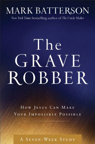 Cover for Mark Batterson · The Grave Robber Curriculum Kit: How Jesus Can Make Your Impossible Possible (Book) [Curriculum Kit edition] (2014)