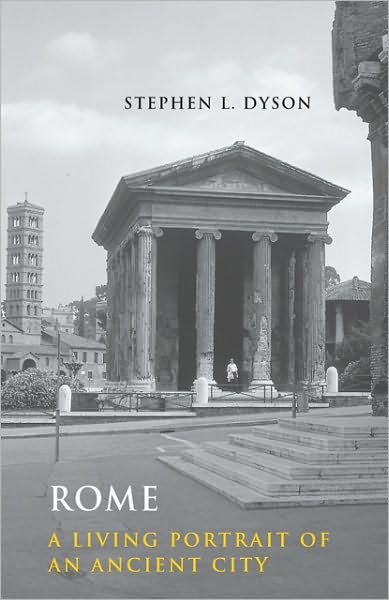 Cover for Dyson, Stephen L. (Park Professor of Classics, University at Buffalo) · Rome: A Living Portrait of an Ancient City - Ancient Society and History (Paperback Bog) (2010)