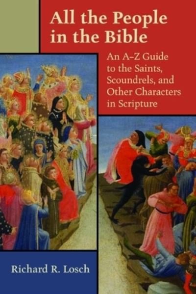 Cover for Richard R. Losch · All the People in the Bible: An A-Z Guide to the Saints, Scoundrels, and Other Characters in Scripture (Pocketbok) (2008)