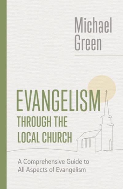 Evangelism Through the Local Church - Michael Green - Boeken - Eerdmans Publishing Company, William B. - 9780802882547 - 28 september 2023