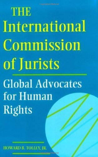 Cover for Jr., Howard B. Tolley, · The International Commission of Jurists: Global Advocates for Human Rights - Pennsylvania Studies in Human Rights (Hardcover Book) (1994)