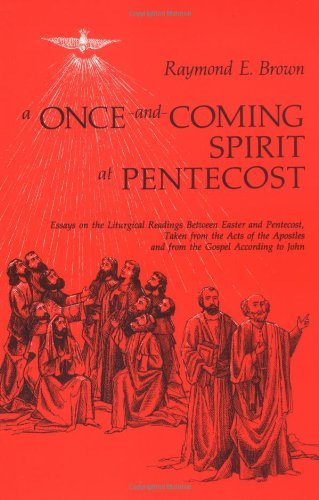 Cover for Raymond E. Brown · A Once-and-Coming Spirit at Pentecost: Essays on the Liturgical Readings Between Easter and Pentecost (Paperback Bog) [1st Ed. edition] (1994)