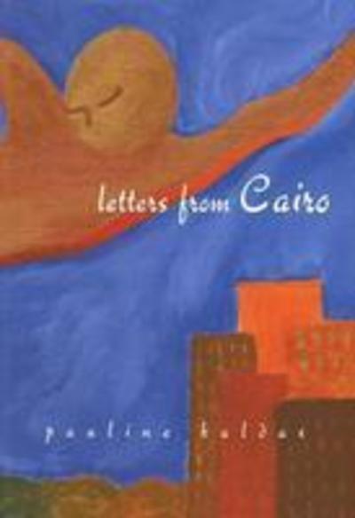 Cover for Pauline Kaldas · Letters From Cairo - Arab American Writing (Hardcover Book) (2007)