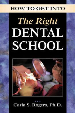 Cover for Carla Rogers · How to Get into the Right Dental School (Paperback Book) (1999)